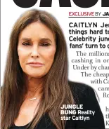  ??  ?? JUNGLE BUNG Reality star Caitlyn