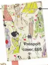  ??  ?? Passport cover, £65