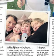  ??  ?? ‘An intimate portrait of our family’: Stevie Lee and Jeremy Dear with their children Bebe and Joss