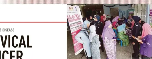  ?? FILE PIC ?? Women registerin­g for free Pap smear during an awareness campaign in Putrajaya in November. In Malaysia, only about 50 per cent of women have regular cervical smears.