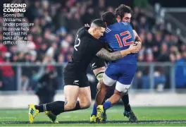  ?? SECOND COMING ?? Sonny Bill Williams is under pressure to prove he’s not past his best after a difficult 2018.
