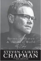  ?? REVELL ?? "Between Heaven and the Real World: My Story" will be available March 7, 2017.