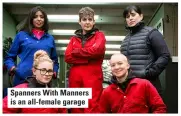  ?? ?? spanners with Manners is an all-female garage