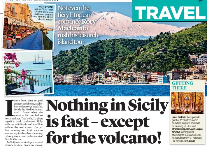  ??  ?? HOT STUFF: Mount Etna, main picture, Syracuse old town, and the view from the Hotel Palladio, below