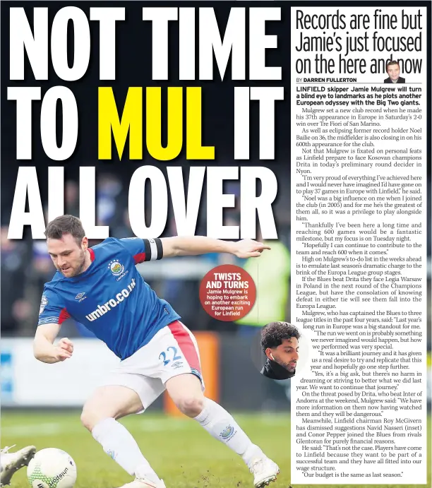  ??  ?? TWISTS AND TURNS Jamie Mulgrew is hoping to embark on another exciting European run for Linfield