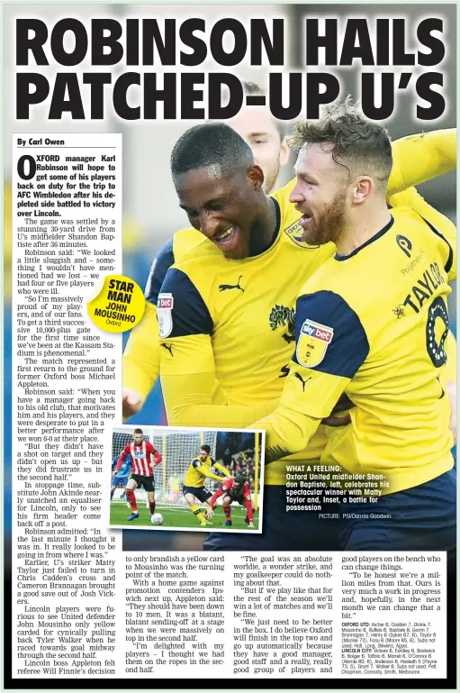  ?? Oxford PICTURE: PSI/Dennis Goodwin ?? WHAT A FEELING:
Oxford United midfielder Shandon Baptiste, left, celebrates his spectacula­r winner with Matty Taylor and, Inset, a battle for possession