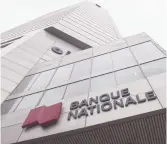  ?? - La Presse canadienne: Ryan Remiorz ?? Le siège social de la Banque nationale à Montréal.