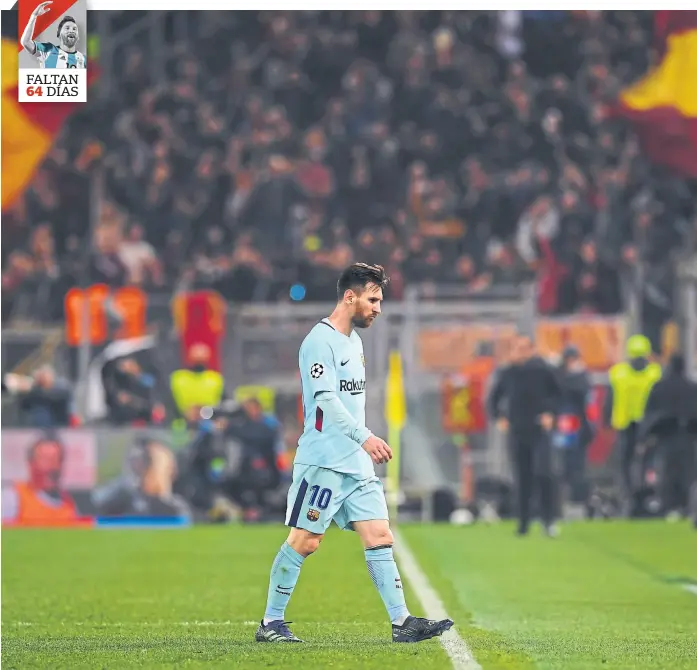  ?? LluiS Gene / Afp ?? Messi se va del Olímpico, donde Roma vapuleó a Barcelona por 3-0 en una remontada histórica y lo eliminó en cuartos; también cayó el City de Agüero y Otamendi