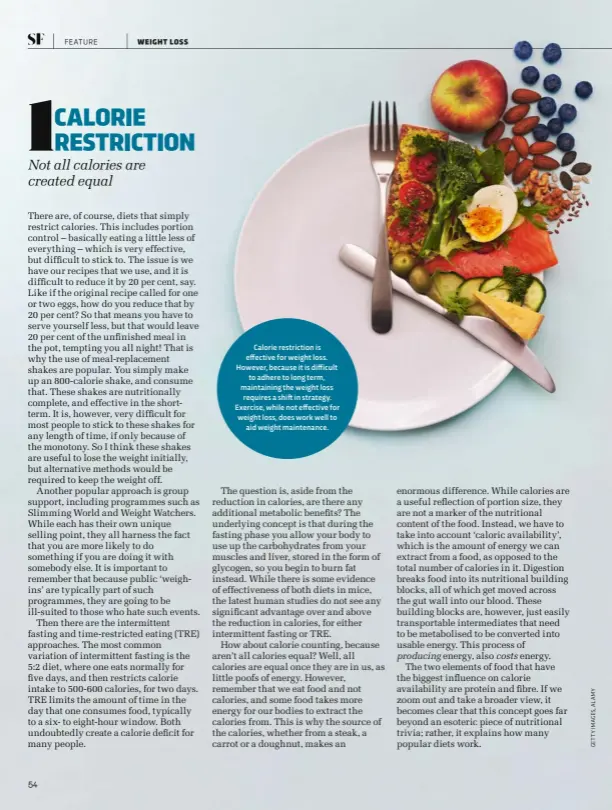  ?? ?? Calorie restrictio­n is effective for weight loss. However, because it is difficult to adhere to long term, maintainin­g the weight loss requires a shift in strategy. Exercise, while not effective for weight loss, does work well to aid weight maintenanc­e.