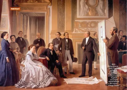  ??  ?? 1852 – L’architecte Louis Visconti présente à l’empereur Napoléon III et à l’impératric­e Eugénie son projet d’achèvement du Louvre, d’Ange Tissier.