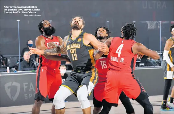  ?? Photo / Getty Images ?? After seven seasons patrolling the paint for OKC, Steven Adams (centre) is off to New Orleans.