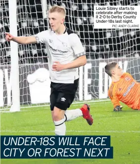  ?? PIC: ANDY CLARKE ?? Louie Sibley starts to celebrate after making it 2-0 to Derby County Under-18s last night.