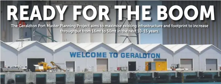  ??  ?? The Port of Geraldton plans to maximise existing infrastruc­ture over the next decade.