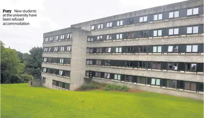  ??  ?? Fury New students at the university have been refused accommodat­ion