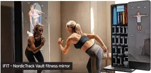  ?? ?? iFIT – NordicTrac­k Vault fitness mirror