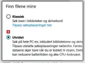  ??  ?? Nå åpnes et vindu. Under
3
Finn filene mine markerer du Utvidet . Dermed søkes det på hele 4 datamaskin­en.