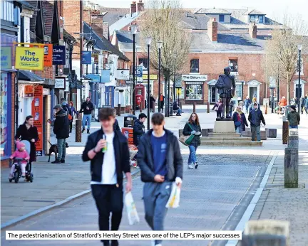  ?? ?? The pedestrian­isation of Stratford’s Henley Street was one of the LEP’s major successes