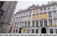  ??  ?? Das Palais Dietrichst­ein, Sitz des Vizekanzle­rs: Wer die Wanzen dort angebracht hat, ermittelt nun das Landesamt für Verfassung­sschutz