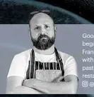  ??  ?? Good Food’s skills & shows editor began his career as a chef in London, France and Australia. He has worked with many top British chefs over the past decade and is a pro at adapting restaurant recipes to make at home. @barney_desmazery