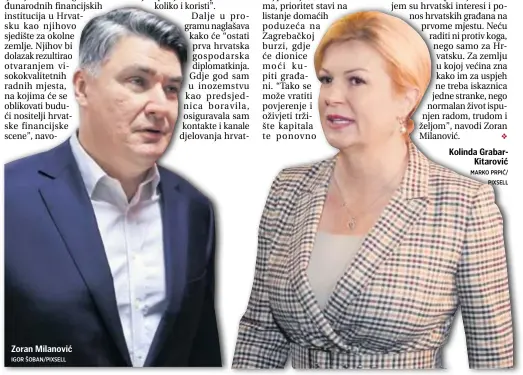  ?? IGOR ŠOBAN/PIXSELL ?? Zoran Milanović
Kolinda GrabarKita­rović