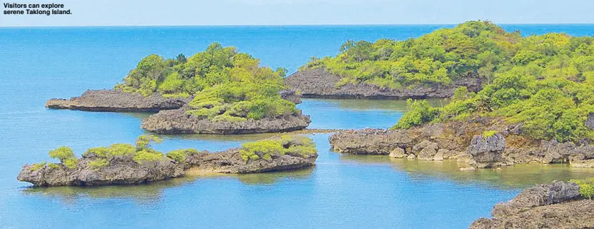  ??  ?? Visitors can explore serene Taklong Island.