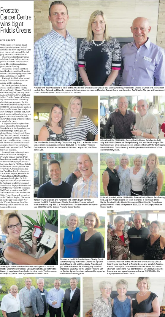  ?? PHOTOS: BILL BROOKS ?? Pictured with 325,000 reasons to smile at the 2016 Priddis Greens Charity Classic Gala Evening held Aug. 9 at Priddis Greens, are, from left, tournament co-chair Ross Babcock and his wife, Lisanne, with tournament co-chair and Prostate Cancer Centre...