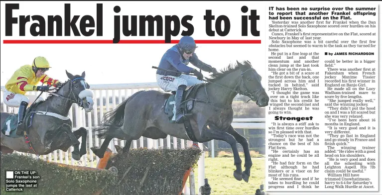  ??  ?? ON THE UP: Frankel’s son Solo Saxophone jumps the last at Catterick