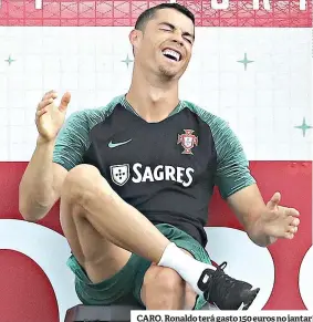  ??  ?? CARO. Ronaldo terá gasto 150 euros no jantar