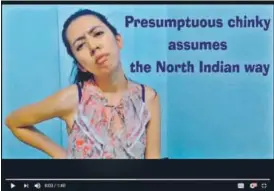  ?? Merenla Imsong has based her satirical video on her experience­s as a Northeaste­rn girl in North India ??