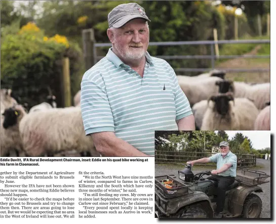  ??  ?? Eddie Davitt, IFA Rural Developmen­t Chairman, inset: Eddie on his quad bike working at his farm in Cloonacool.