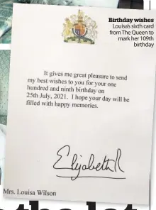  ??  ?? Birthday wishes Louisa’s sixth card from The Queen to mark her 109th birthday