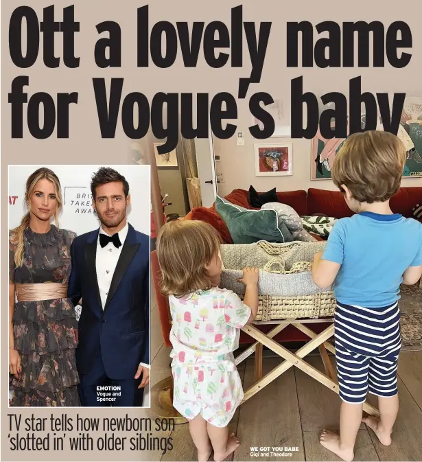  ?? ?? EMOTION Vogue and Spencer
WE GOT YOU BABE Gigi and Theodore