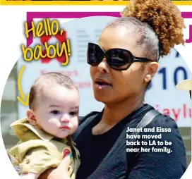  ??  ?? Janet and Eissa have moved back to LA to be near her family.