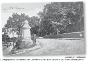  ?? CONNECTICU­T STATE LIBRARY ?? A vintage postcard shows the Charter Oak Memorial after it was unveiled in 1907 by the Connecticu­t Society of Colonial Wars. The monument was built at cost of $5,000, or about $129,600 in today’s dollars.