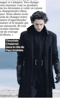  ??  ?? Timothée Chalamet dans le rôle de Paul Atréides