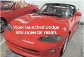  ?? ?? Viper launched Dodge into supercar realm.