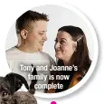  ?? ?? Tony and Joanne’s family is now
complete