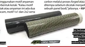  ??  ?? Ini bedanya antara panel carbon fiber dengan carbon kevlar