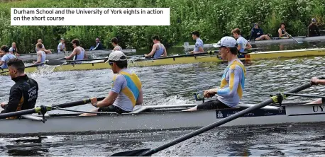  ?? ?? Durham School and the University of York eights in action on the short course