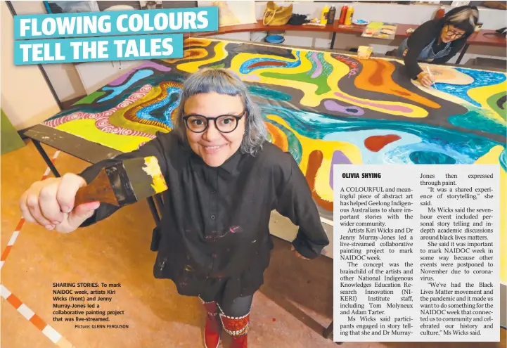  ?? Picture: GLENN FERGUSON ?? SHARING STORIES: To mark NAIDOC week, artists Kiri Wicks (front) and Jenny Murray-Jones led a collaborat­ive painting project that was live-streamed.