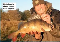  ??  ?? Martin Paget’s 4lb 1oz Thames tributary perch.