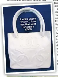  ?? ?? A white Chanel Triple CC logo bag that went for a mere
£600