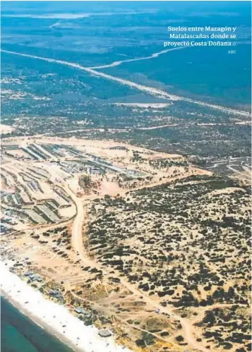  ?? ABC ?? Suelos entre Mazagón y Matalascañ­as donde se proyectó Costa Doñana //