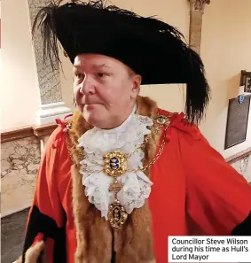  ?? ?? Councillor Steve Wilson during his time as Hull’s Lord Mayor