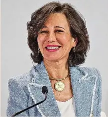 ?? ?? Ana Botín, presidenta de Santander.