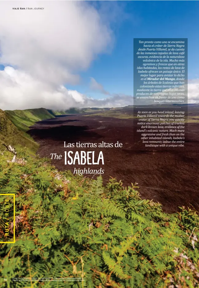  ??  ?? From Sierra Negra’s summit you can admire the spectacula­r 11-kilometer caldera. / Desde la cima del volcán Sierra Negra se pueden apreciar los 11 kilómetros de cráter.