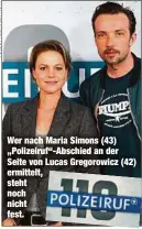  ??  ?? Wer nach Maria Simons (43) „Polizeiruf“-Abschied an der Seite von Lucas Gregorowic­z (42) ermittelt, steht noch nicht fest.