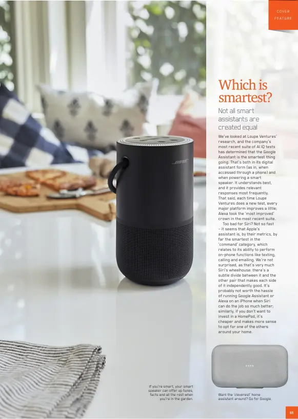  ??  ?? If you’re smart, your smart speaker can offer up tunes, facts and all the rest when you’re in the garden.