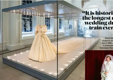  ??  ?? Diana was a picture of elegance on her wedding day in 1981, and the dress
is showcased at the new Kensington Palace exhibition.