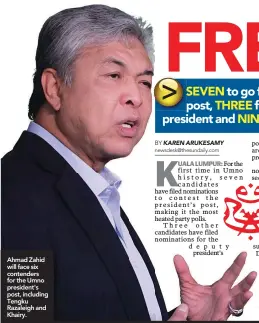  ??  ?? Ahmad Zahid will face six contenders for the Umno president's post, including Tengku Razaleigh and Khairy.